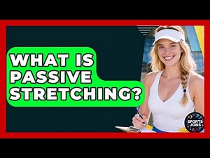 What Is Passive Stretching? - Sports Jobs