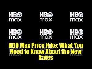 HBO Max Price Hike: What You Need to Know About the New Rates