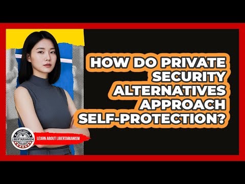 How Do Private Security Alternatives Approach Self-Protection?