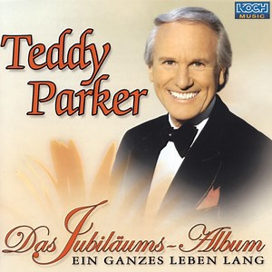 Jeder Tag ist ein Geschenk - Teddy Parker: Song Lyrics, Music Videos & Concerts