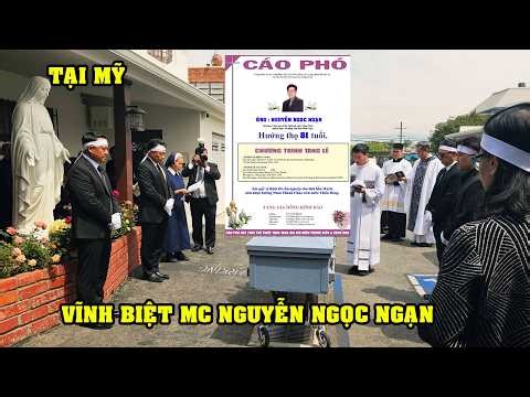 TIN BUỒN TẠI MỸ: MC Nguyễn Ngọc Ngạn CHÍNH THỨC QUA ĐỜI Ở Tuổi 81 - Cả Nước Việt Nam TIẾC THƯƠNG!