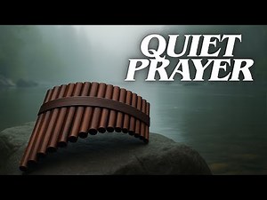 Panflute Christian Relaxation | Soothing Worship Prayers for a Quiet Heart