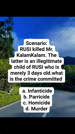 103K views · 1K reactions | Scenario: RUSI killed Mr. KalamKalam. The latter is an illegitimate child of RUSI who is merely 3 days old. Question: What is the crime committed by RUSI? a. Infanticide b. Parricide c. Homicide d. Murder | Crim students tambayan | Facebook