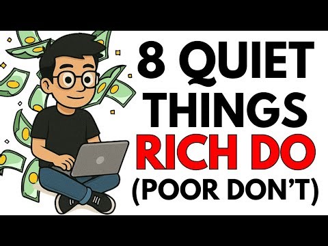 8 QUIET Things the RICH Do (That the POOR Don’t)