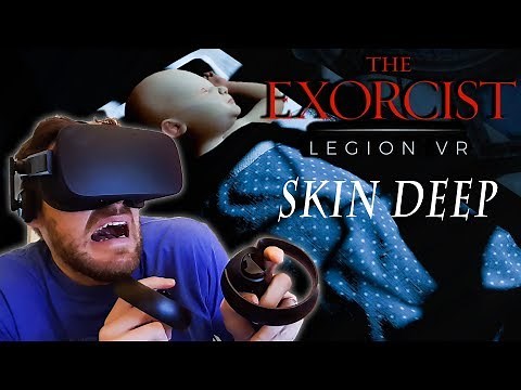 The Exorcist VR Gameplay Part 3 Skin Deep