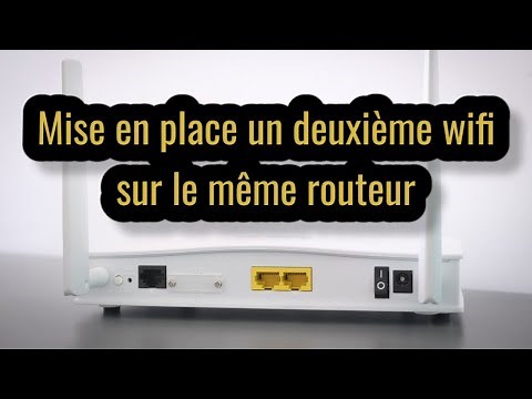 Installer un deuxième wifi sur le même routeur