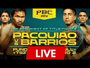 Manny Pacquiao vs Barrios | LIVE STREAM COVERAGE