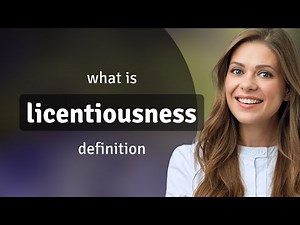 Licentiousness | meaning of LICENTIOUSNESS