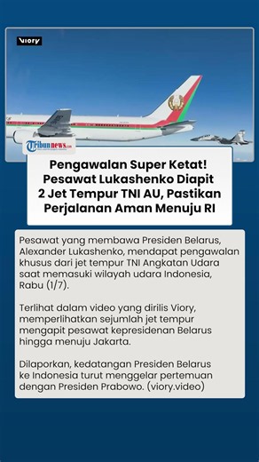 Langit RI Dijaga Ketat! Jet Tempur TNI Iringi Pesawat Presiden Belarus Lukashenko Jelang Temui RI 1