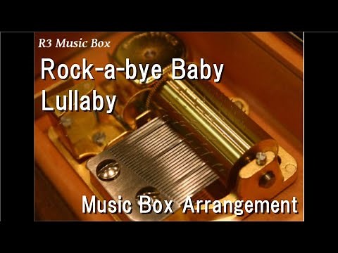 Rock-a-bye Baby/Lullaby [Music Box]