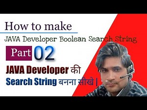 Part 02 | How to make Java Developer Boolean Search String | Java Developer Boolean Search String |
