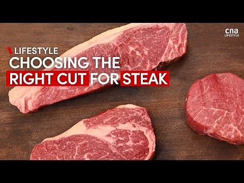 Tenderloin, ribeye or sirloin? How to choose the right cut of steak for home cooks | CNA Lifestyle