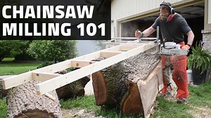Chainsaw Milling 101