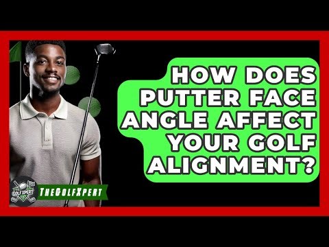 How Does Putter Face Angle Affect Your Golf Alignment? - The Golf Xpert