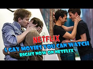 5 Gay Movies You Can Watch Right Now on Netflix
