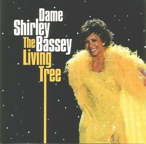 Dame Shirley Bassey - The Living Tree