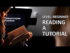 Teleprompter Practice - Beginner - Reading a tutorial.