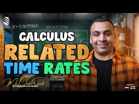 لو Related Time Rates معقداك الفيديو ده هيظبطهالك لطلاب Senior 3 Calculus مع مستر عمر السعيد 💡