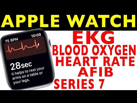 Apple Watch Series 7 Blood Oxygen EKG ECG and Heart Rate Afib