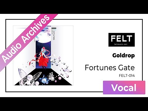【FELT】02. Goldrop（FEL-014 Fortunes Gate）[Audio Archives]