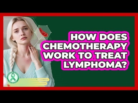 How Does Chemotherapy Work To Treat Lymphoma?