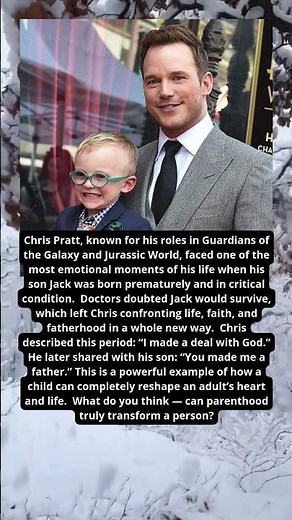 CHRIS PRATT — THE FATHERHOOD PROMISE THAT CHANGED HIS LIFE 💌👶