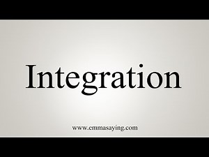 How To Say Integration