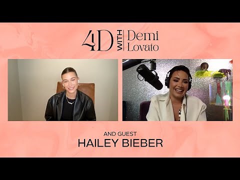 4D with Demi Lovato - Guest: Hailey Bieber