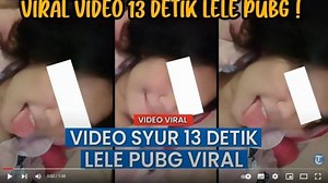 Video Lele PUBG Remas Dada 13 Detik Viral, Si Cewek: Khusus Untuk Pacar Aku - Tribunpekanbaru.com