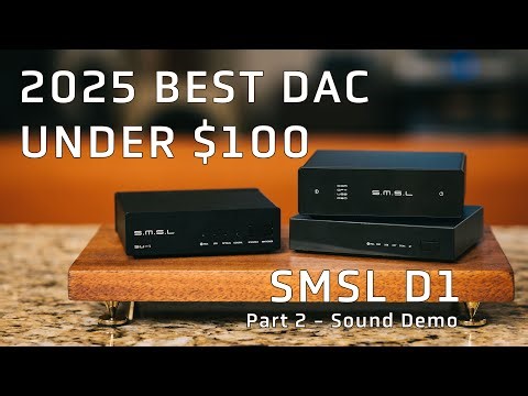 2025 Best DAC Under $100 - SMSL D1 Part 2 - Sound Demo