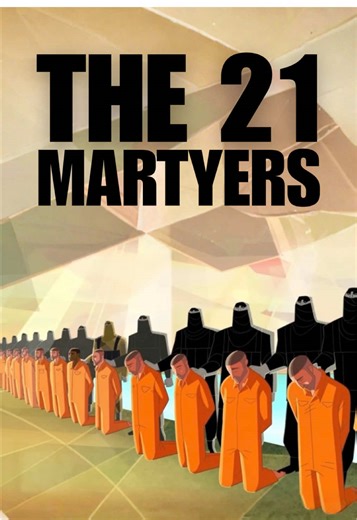 The Courage of the 21 Coptic Martyrs in Libya