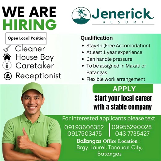 🌴 JENERICK RESORT IS HIRING! Looking for a stable local job? Join our resort team in Batangas today! Available Positions: 🧹 Cleaner 🏠 House Boy 🌿 Caretaker 👩‍💼 Receptionist ✅ Stay-in (Free accommodation) ✅ At least 1 year experience ✅ To be assigned in Makati or Batangas 📱 For interested applicants, please text: 09193606352 / 09175034753 / 09955290028 / 043 7735427 🏝️ Batangas Office Location: Brgy. Laurel, Tanauan City, Batangas #JenerickResort #BatangasJobs #LocalHiring #ApplyNow #Work