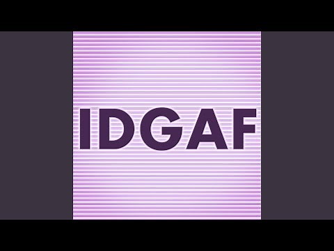 IDGAF - Clean