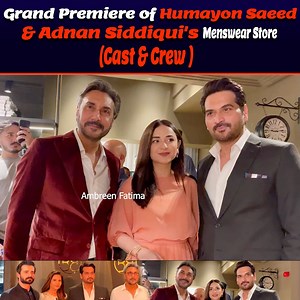 2.6K views · 16 reactions | Grand Premiere of Humayon Saeed & Adnan Siddiqui 's menswear Store,Cast & Crew | Ambreen Fatima #humayunsaeed #adnansiddiqui #yumnazaidi #pakistanactors #gentleman #gentleman #industry #hamzaaliabbasi #cast&crew | Ambreen Fatima | Facebook