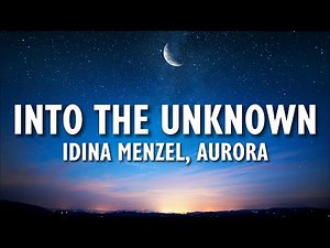 Idina Menzel, AURORA - Into the Unknown (Lyrics) (From "Frozen 2")