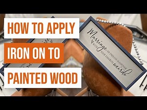 ✨ How To Apply Iron On To Painted Wood