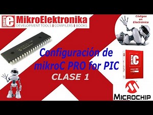 1) mikroC PRO for PIC (Configuración del Compilador)