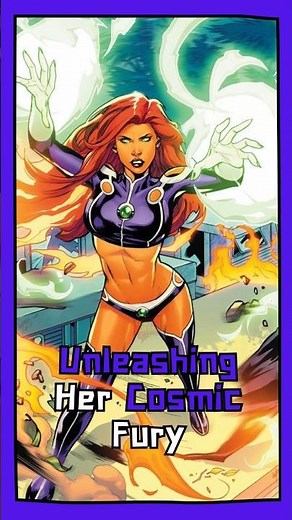 Starfire - Unleashing the cosmic Fury