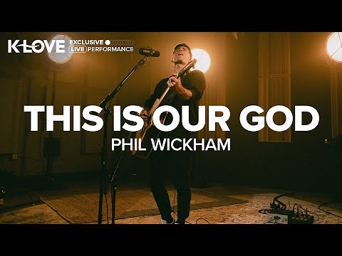 Phil Wickham - This Is Our God || Exclusive K-LOVE Performance