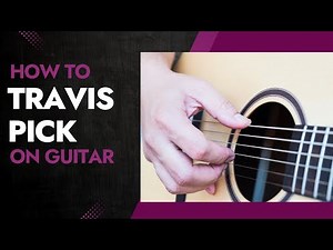 How to "Travis Pick" on Guitar
