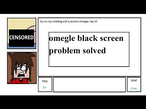 How To Fix Omegle Black Screen Problem Solved