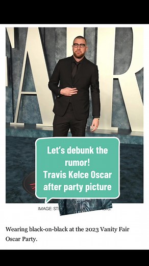Replying to @texaswildflower7 Let’s debunk the rumor! Travis Kelce Oscar after party picture #traviskelcetaylorswift #oscarsafterparty #oscarsafterparty2024 #taylorswift #kamandlantaylorswifttraviskelce #oscars #2024 #rumors #taylorswifttraviskelce #keeptiktok @Kam Lan 🧿