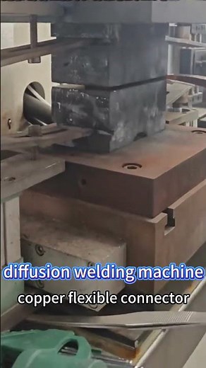 Copper Flexible Connector Diffusion Welding: Strong, Flexible & Highly Conductive Joints