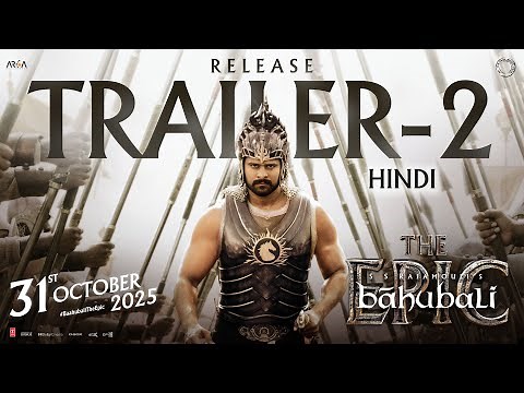 Baahubali - The Epic Release Trailer 2 (Hindi) | Prabhas, Rana | SS Rajamouli | 31st October 2025