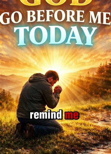 GOD GO BEFORE ME TODAY! 🙏🔥 (POWERFUL MORNING PRAYER)