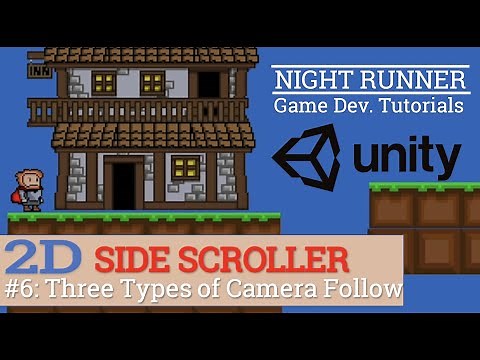 6. Three Types of Camera Follow--Let's Make A 2D SideScroller! (BEGINNER Unity Tutorial)