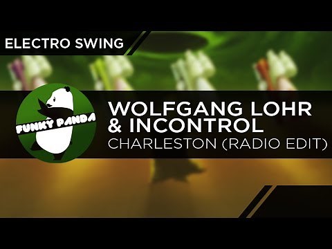 Electro Swing | Wolfgang Lohr & Incontrol - Charleston (Radio Edit)