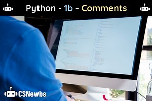 Python | 1b - Commenting | CSNewbs