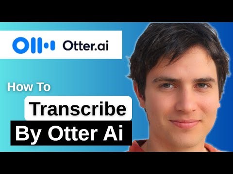 How To Transcribe By Otter Ai