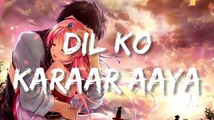 322K views · 11K reactions | YouTube Channel Link : https://www.youtube.com/channel/UCUhL2epUrmXgzLthgQ22xTw Subscribe my channel and like this video and share this video I hope you like this video and channel Please don't forget subscribe my channel Or pray for me ♪～(´ε｀ )♪～(´ε｀ ) Dil Ko Karar Aaya Lyrics: #DilKkoKararAaya #Lyrics #AllTimeMusicJoyLurics | Lyrical Music By Farzan | Facebook